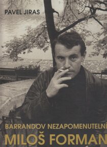 Barrandov nezapomenutelní Miloš Forman Pavel Jiras