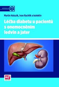 Léčba diabetu u pacientů s onemocněním ledvin a jater - Martin Haluzík,Ivan Rychlík