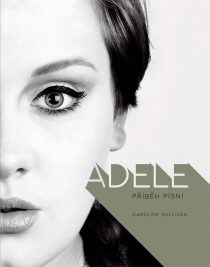 Adele: Příběh písní Caroline Sulllivan