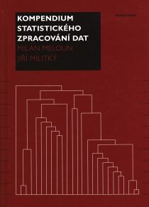 Kompendium statistického zpracování dat - Milan Meloun,Jiří Militký