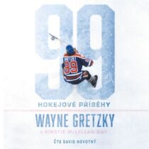 99: Hokejové příběhy - Wayne Gretzky, ...