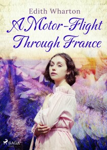 A Motor-Flight Through France - Edith Wharton