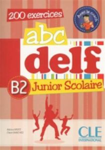 Abc DELF Junior Scolaire B2: Livre + DVD-ROM - Adrien Payet,Lucile Chapiro
