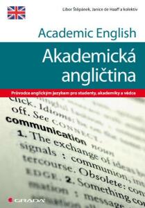 Academic English - Akademická angličtina - Libor Štěpánek, kolektiv a, ...