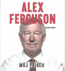 Alex Ferguson - Můj příběh - Alex Ferguson,Ladislav Frej