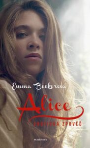 Alice - Beckerová Emma,Dana Melanová