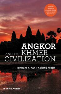 Angkor and the Khmer Civilization - Michael D. Coe,Damian Evans