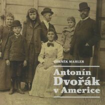 Antonín Dvořák v Americe - Zdeněk Mahler