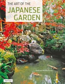 Art of the Japanese Garden - David Young,Michiko Young