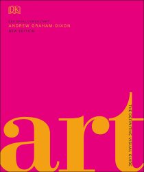 Art: The Definitive Visual Guide - Graham-Dixon Andrew, ...