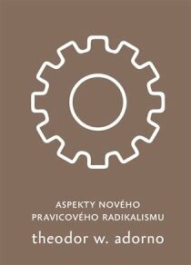 Aspekty nového pravicového radikalismu - Theodore W. Adorno