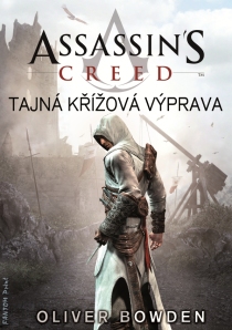 Assassin's Creed: Tajná křížová výprava - Oliver Bowden