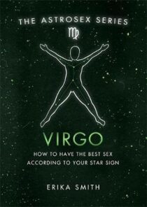Astrosex: Virgo - Erika W. Smith