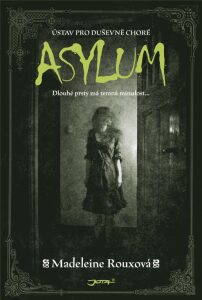 Asylum - Ústav pro duševně choré Madeleine Rouxová