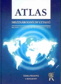 Atlas mezinárodních vztahů - Šárka Waisová