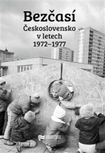 Bezčasí. Československo v letech 1972-1977 - Jiří Petráš,Libor Svoboda