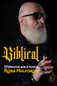 Biblical: Metalová Bible podle Roba Halforda - Rob Halford,Ian Gittis