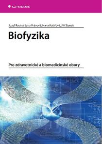 Biofyzika - Jiří Staněk, Jozef Rosina, ...
