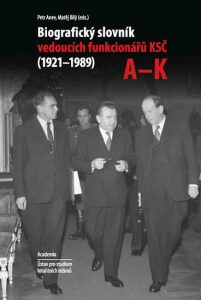 Biografický slovník vedoucích funkcionářů KSČ (1921-1989), svazky A-K, L-Ž - Matěj Bílý,Petr Anev