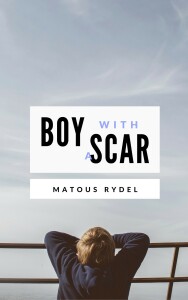 Boy With a Scar - Matouš Rýdel