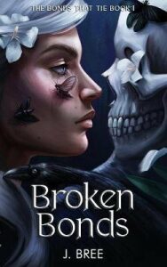 Broken Bonds - J. Bree