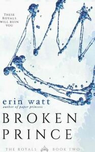 Broken Prince (The Royals - Book 2) - Erin Wattová