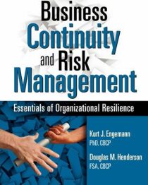 Business Continuity and Risk Management : Essentials of Organizational Resilience - Engemann Kurt J.
