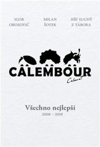 Cabaret Calembour - Všechno nejlepší 2008-2018 - Jiří Suchý, Igor Orozovič, ...