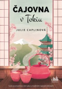 Čajovna v Tokiu Julie Caplinová