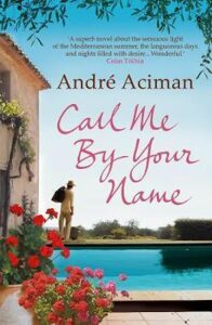 Call Me by Your Name - Andre Aciman