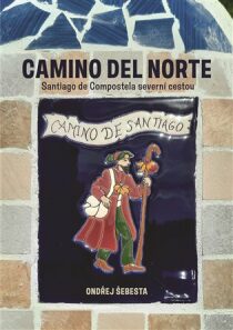 Camino del Norte - Santiago de Compostela severní cestou - Ondřej Šebesta