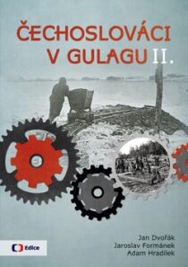 Čechoslováci v Gulagu II. (Defekt) - Jan Dvořák, ...
