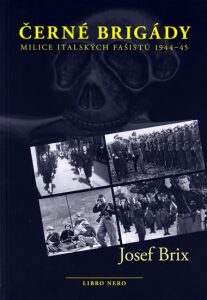 Černé brigády - Milice italských fašistů 1944-45 - Josef Brix