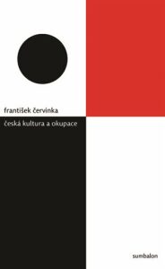 Česká kultura a okupace - František Červinka