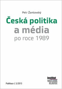 Česká politika a média po roce 1989 - Petr Žantovský