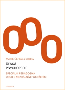 Česká psychopedie - Marie Černá, Iva Strnadová, ...