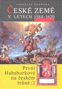 České země v l.1584-1620 - Jaroslav Čechura