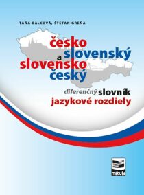 Česko-slovenský a slovensko-český diferenčný slovník - Táňa Balcová,Štefan Greňa
