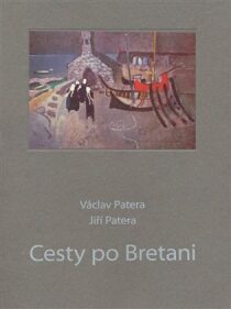 Cesty po Bretani - Jiří Patera,Václav Patera