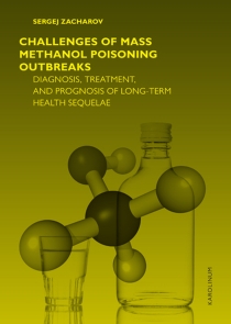 Challenges of mass methanol poisoning outbreaks: Diagnosis, treatment and prognosis in long term health sequelae - Sergej Zacharov