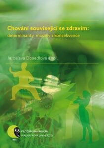 Chování související se zdravím: determinanty, modely a konsekvence - Lubomír Vašina, ...