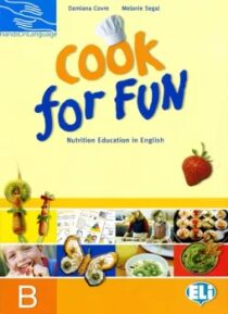 Cook for Fun - students book B - Melanie Segal,Damiana Covre