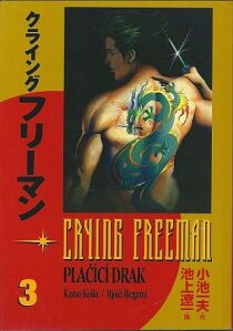 Crying Freeman Plačící drak 3 - Kazuo Koike,Ikegami Rjóiči