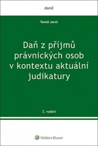 Daň z příjmů právnických osob v kontextu aktuální judikatury - Tomáš Jaroš
