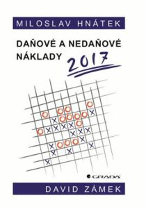 Daňové a nedaňové náklady 2017 - David Zámek,Miloslav Hnátek