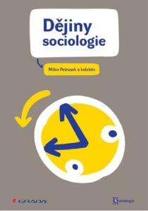 Dějiny sociologie - Miloslav Petrusek,kolektiv a