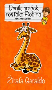 Deník hraček rošťáka Robina Žirafa Geraldo - Ken Lake,Angie Lakeová