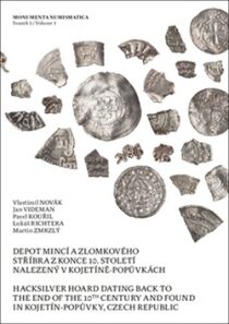 Depot mincí a zlomkového stříbra z konce 10. století nalezený v Kojetíně-Popůvkách - Vlastimil Novák, ...