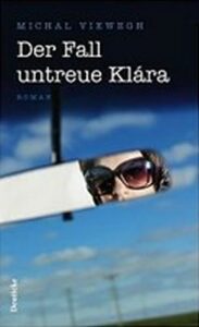 Der Fall untreue Klára - Michal Viewegh