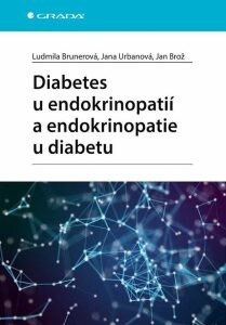 Diabetes u endokrinopatií a endokrinopatie u diabetu - Jan Brož, Ludmila Brunerová, ...